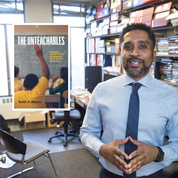 Professor Keith Mayes's recent book The Unteachables: Disability Rights and the Invention of Black Special Education